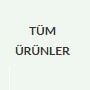 TÜM ÜRÜNLER